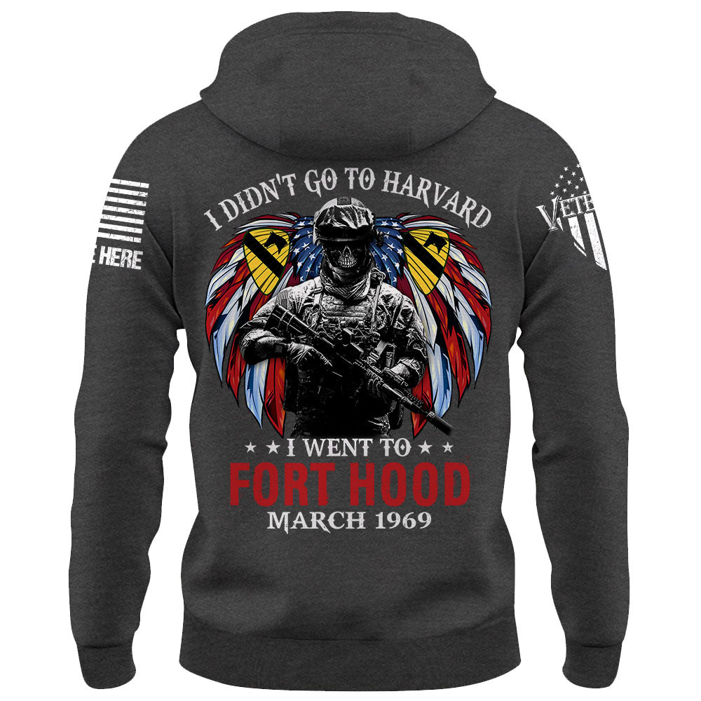 Soldier Veteran Custom Shirt I Didn't Go To Harvard I Went To Fort Hood Personalized Gift K1702