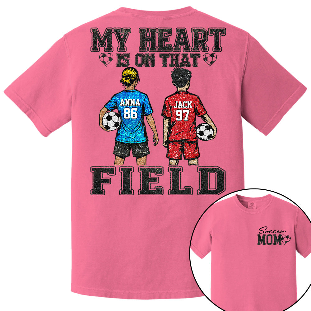 My Heart Is On That Field , Personalized Kids Name Number Soccer Shirt, Game Day Mom Gift Na02 T24