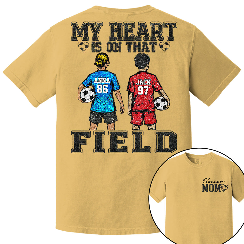 My Heart Is On That Field , Personalized Kids Name Number Soccer Shirt, Game Day Mom Gift Na02 T24