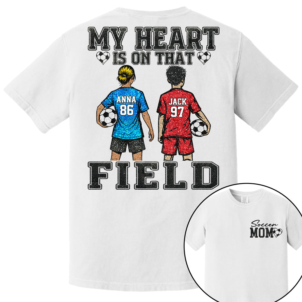 My Heart Is On That Field , Personalized Kids Name Number Soccer Shirt, Game Day Mom Gift Na02 T24