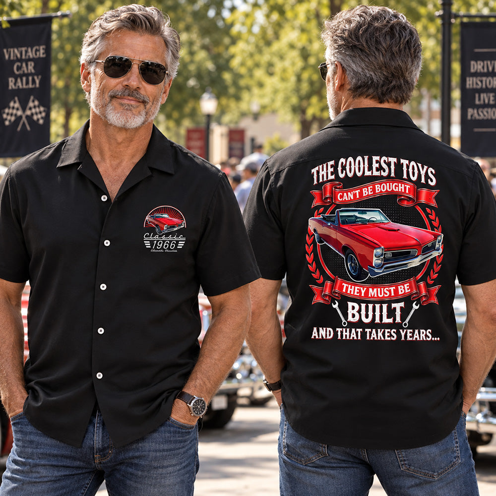 Custom Shirt The Coolest Toys Can't Be Bought They Must Be Built And That Takes Years Custom Photo Classic Car  Year & Name Shirt K1702 MT2