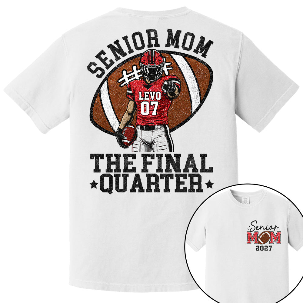 Senior Mom The Final Quarter Senior Night Tee, Personalized Football Mom Shirt, Custom Player Name Number Gift Na02 T24