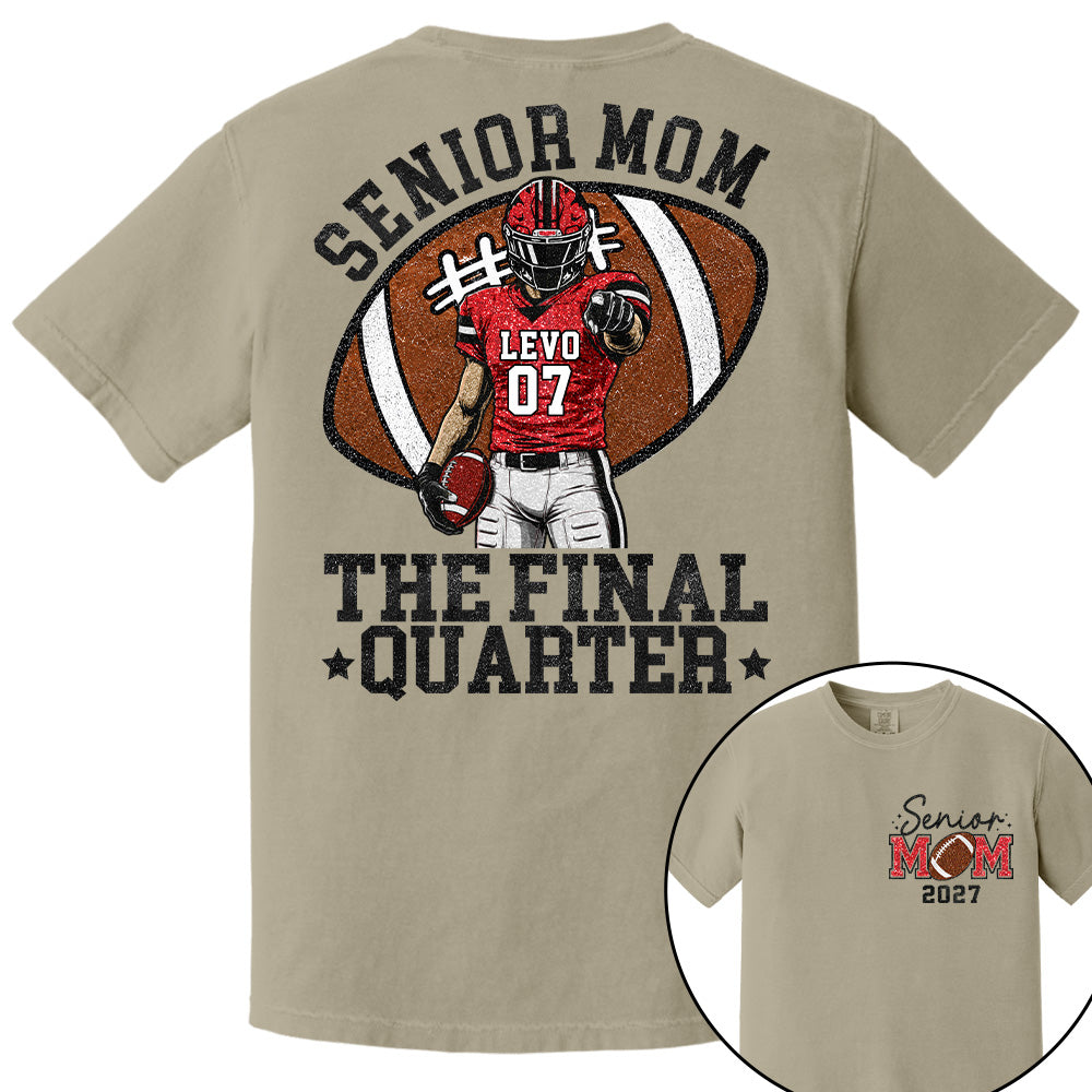 Senior Mom The Final Quarter Senior Night Tee, Personalized Football Mom Shirt, Custom Player Name Number Gift Na02 T24