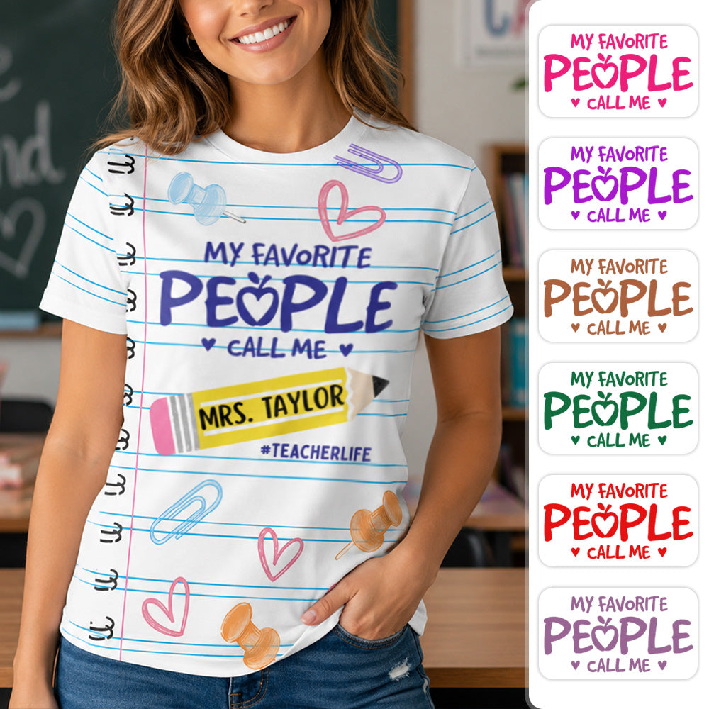 My Favorite People Call Me Last Name Teacher, Personalized Shirt Gift For Teacher MI209 Hv01