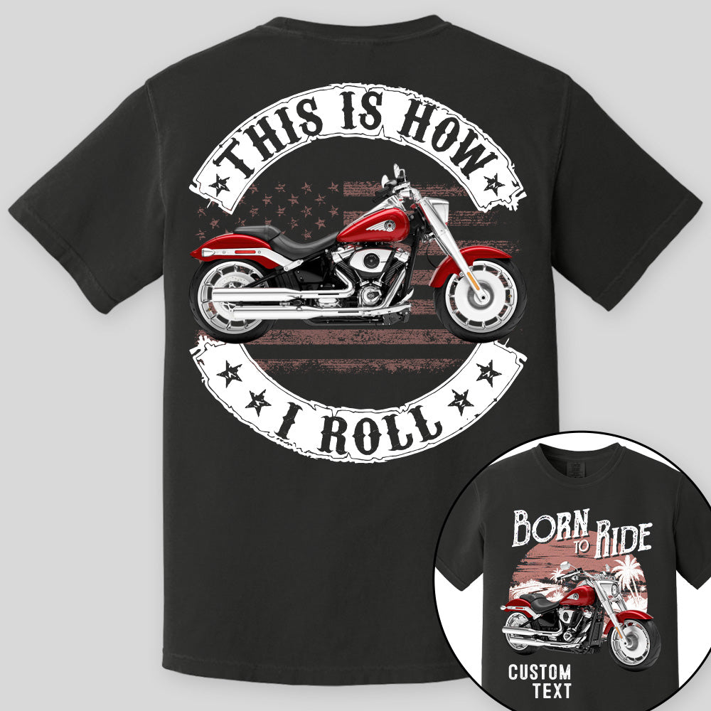 Born To Ride - This Is How I Roll -Personalized Upload Vehicle Photo For Biker A2110 Vrs 2 Pt99