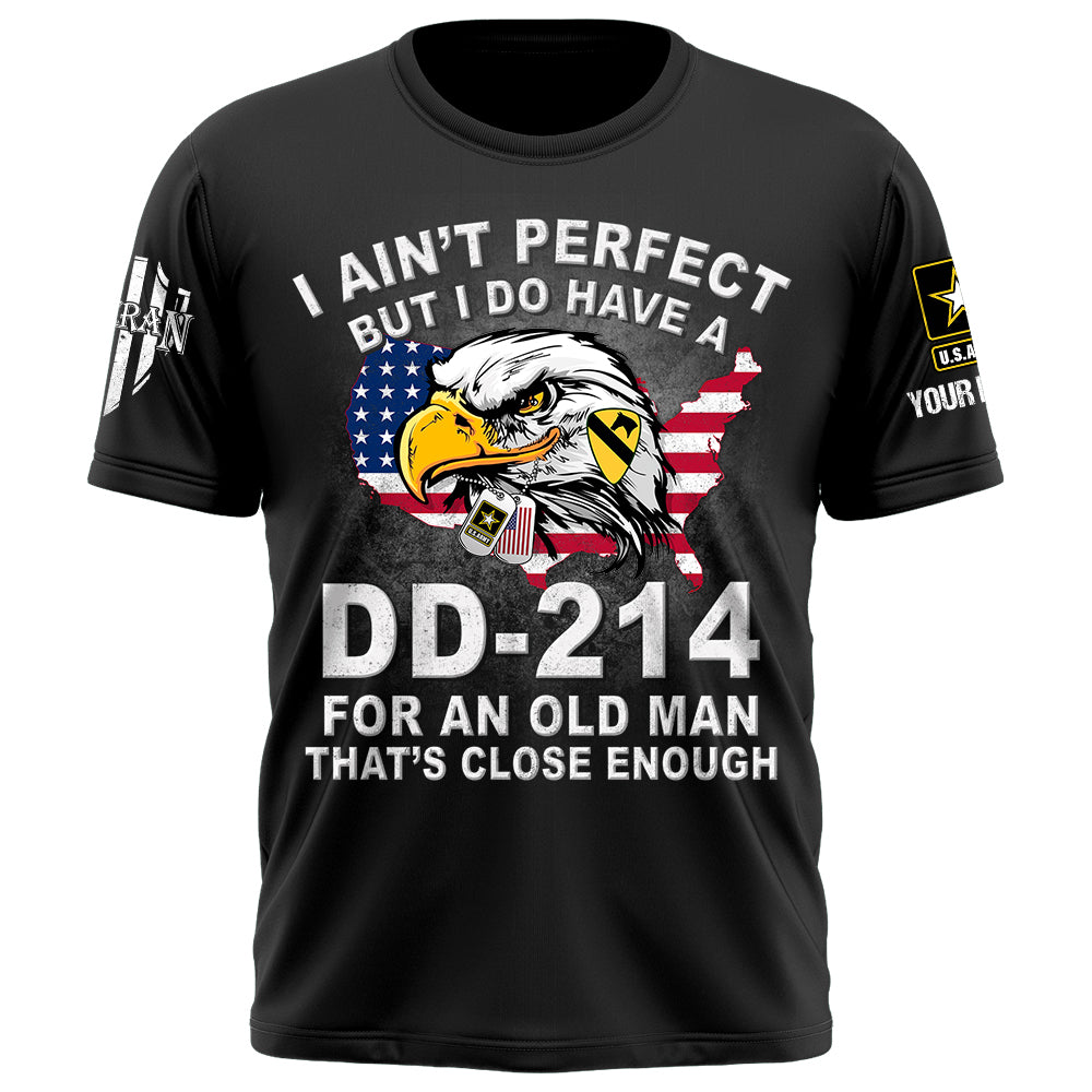 Personalized Veteran Shirt I Ain't Perfect But I Do Have A DD-214 For An Old Man That's Close Enough Gift For Veterans  K1702 Trhn