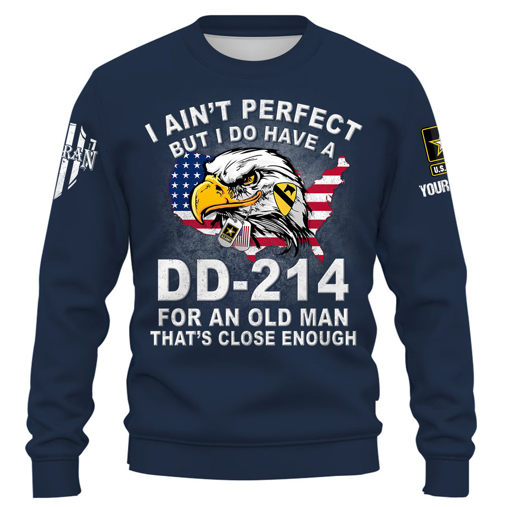 Personalized Veteran Shirt I Ain't Perfect But I Do Have A DD-214 For An Old Man That's Close Enough Gift For Veterans  K1702 Trhn