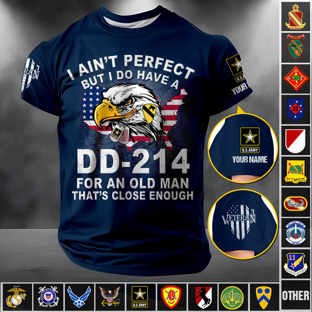 Personalized Veteran Shirt I Ain't Perfect But I Do Have A DD-214 For An Old Man That's Close Enough Gift For Veterans  K1702 Trhn