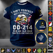 Personalized Veteran Shirt I Ain't Perfect But I Do Have A DD-214 For An Old Man That's Close Enough Gift For Veterans  K1702 Trhn