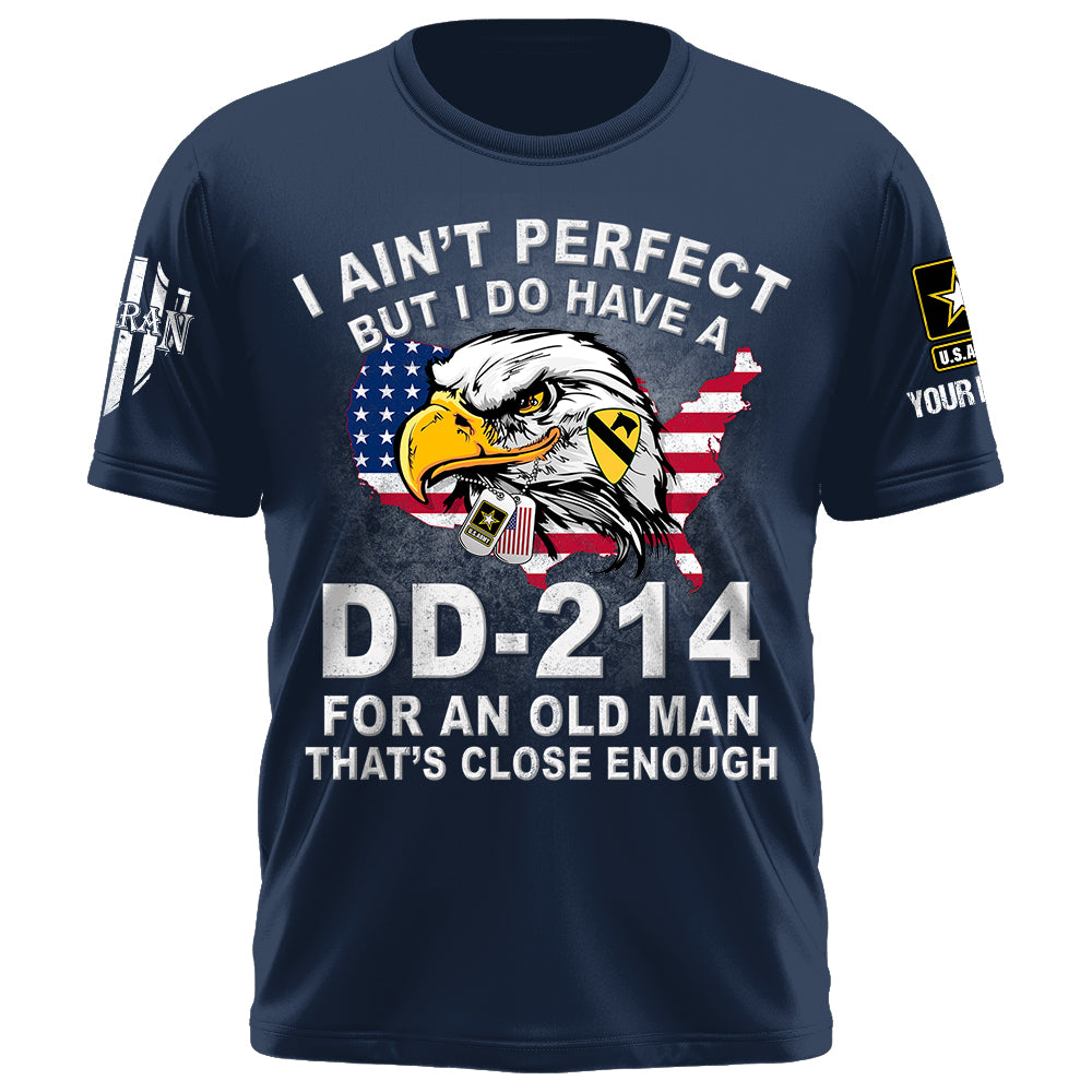 Personalized Veteran Shirt I Ain't Perfect But I Do Have A DD-214 For An Old Man That's Close Enough Gift For Veterans  K1702 Trhn