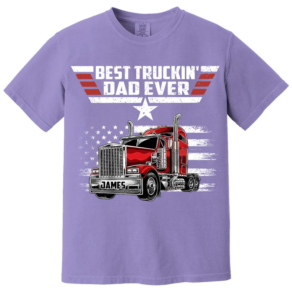 Personalized Best Truckin' Dad Ever Shirt, Gift For Dad, Grandpa, Father's Day L0411 Hv01