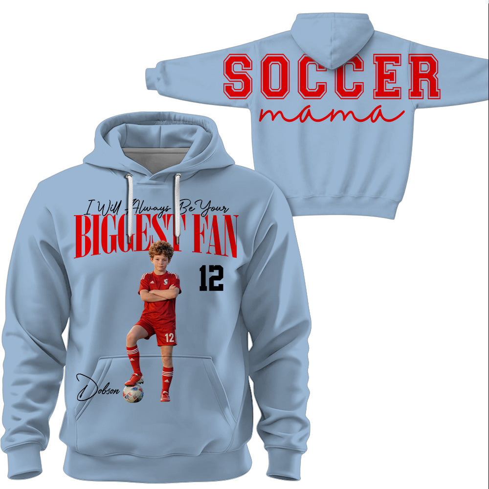 I Will Always Be Your Biggest Fan, Custom Large Back Graphic Soccer, Gift For Soccer Mom Grandma Sport Family Soccer Lovers MI209 VH01