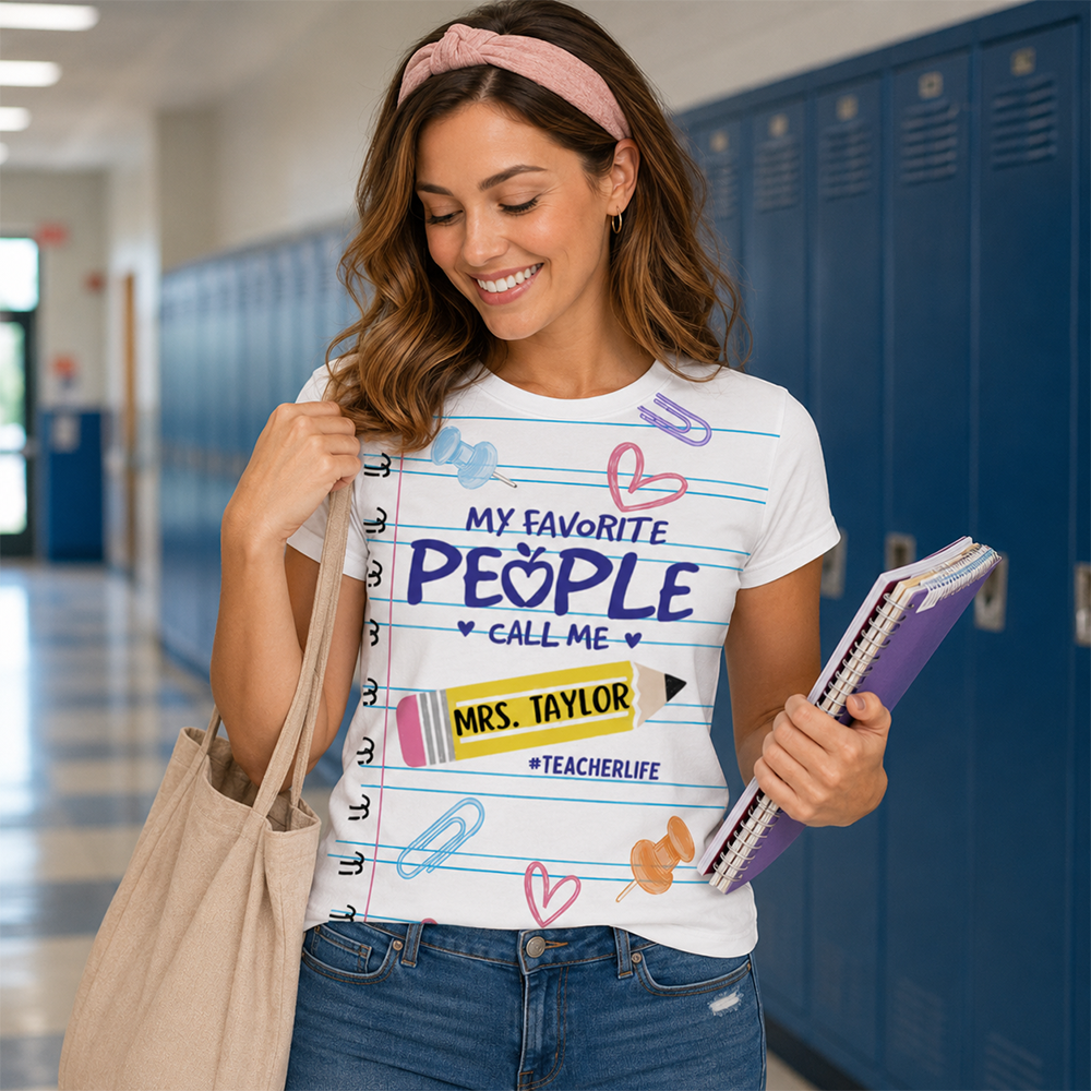 My Favorite People Call Me Last Name Teacher, Personalized Shirt Gift For Teacher MI209 Hv01