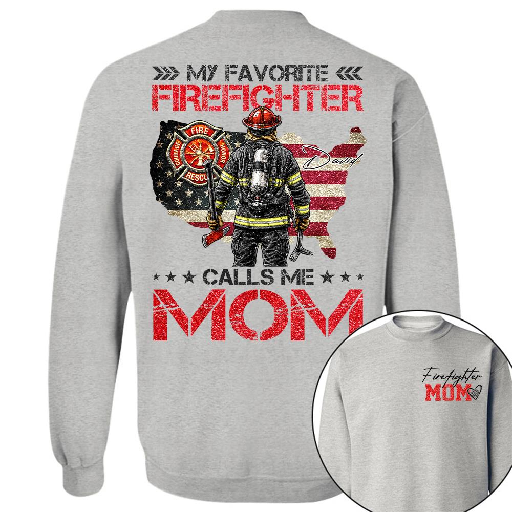 Firefighter Mom, My Favorite Firefighter Calls Me Mom, Custom Shirt Gift For Firefighter Mom Dad T1807 Hv01