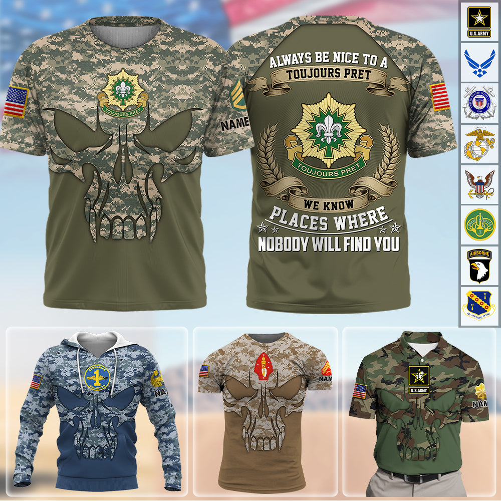 Custom All Over Print Shirt Always Be Nice To A Soldier We Know Places Where Nobody Will Find You Gift For Veterans K1702 Trhn