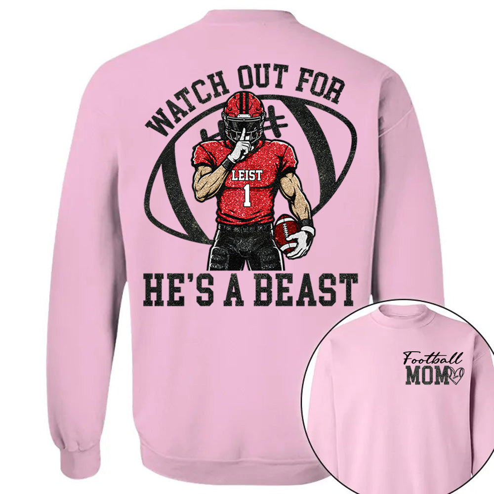 Watch Out for He’s a Beast ,Custom Team Name & Player Number Tee, Football Mom Game Day Gift Na02 VH01