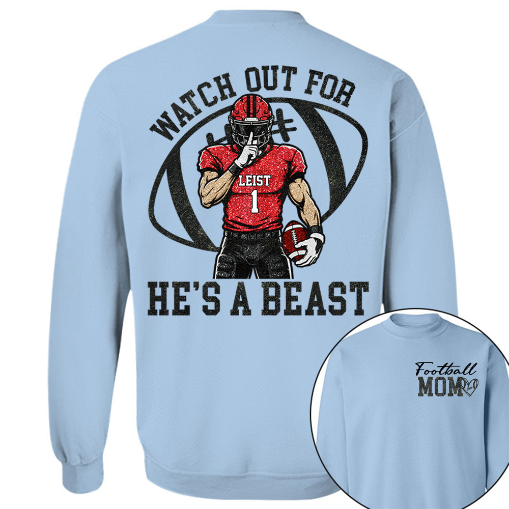 Watch Out for He’s a Beast ,Custom Team Name & Player Number Tee, Football Mom Game Day Gift Na02 VH01