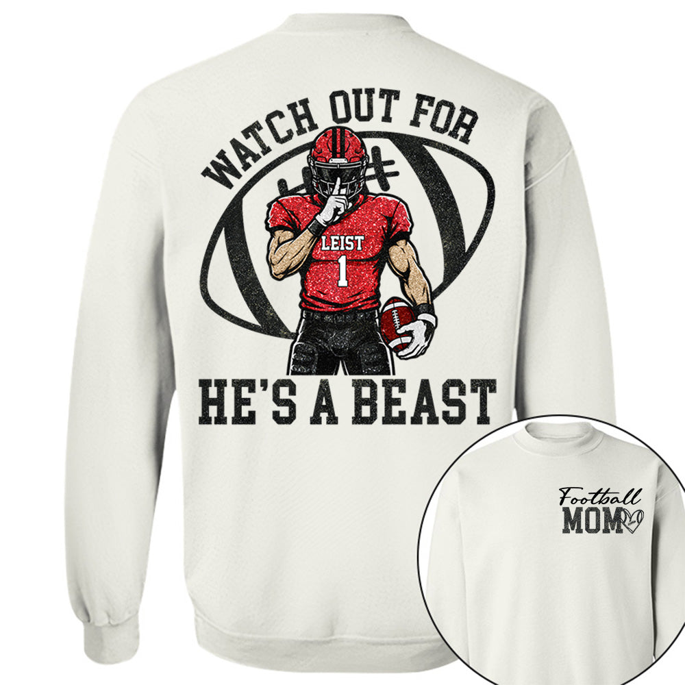Watch Out for He’s a Beast ,Custom Team Name & Player Number Tee, Football Mom Game Day Gift Na02 VH01