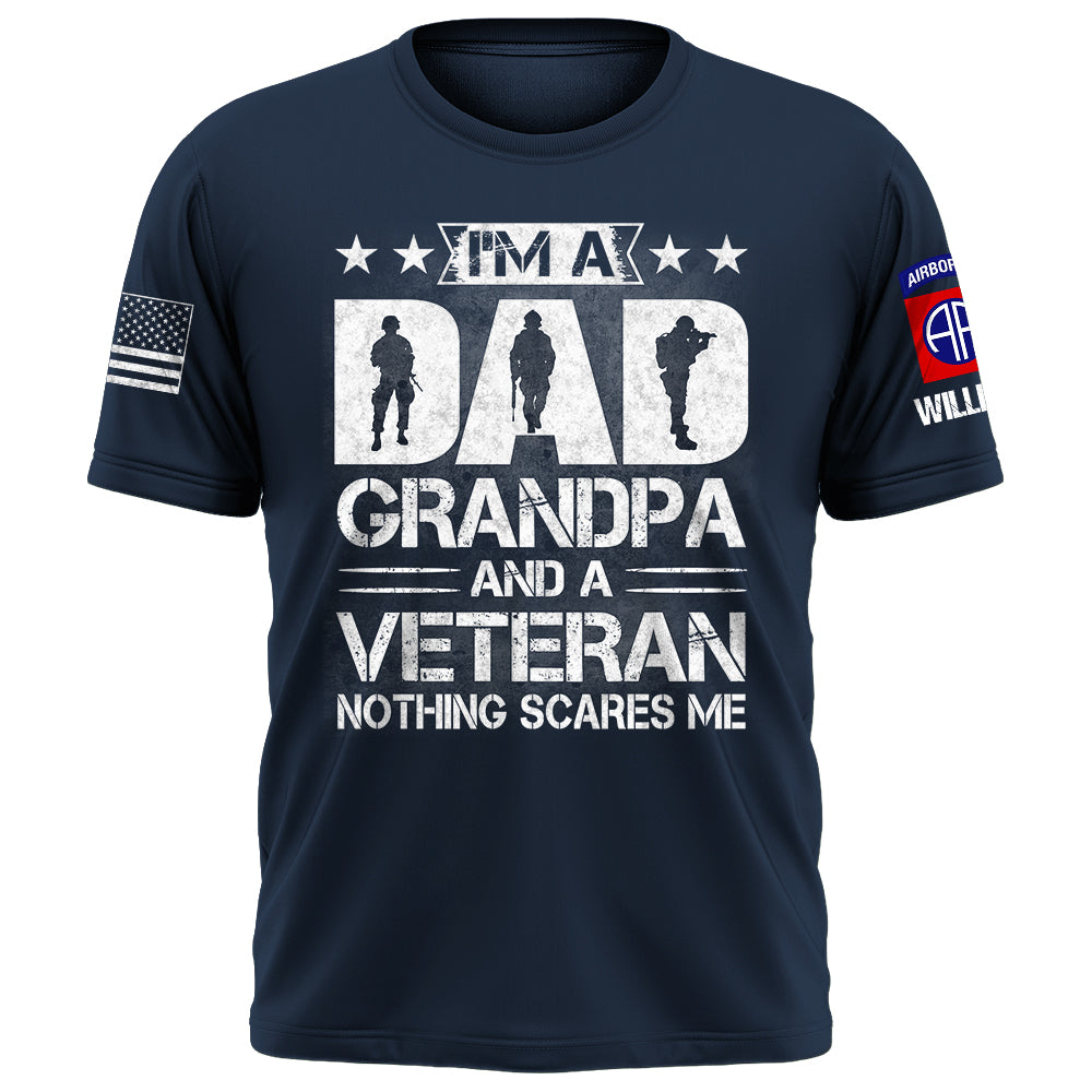 Personalized Shirt I am A Dad Grandpa And A Veteran Nothing Scares Me Gift For Veterans K1702 Trhn