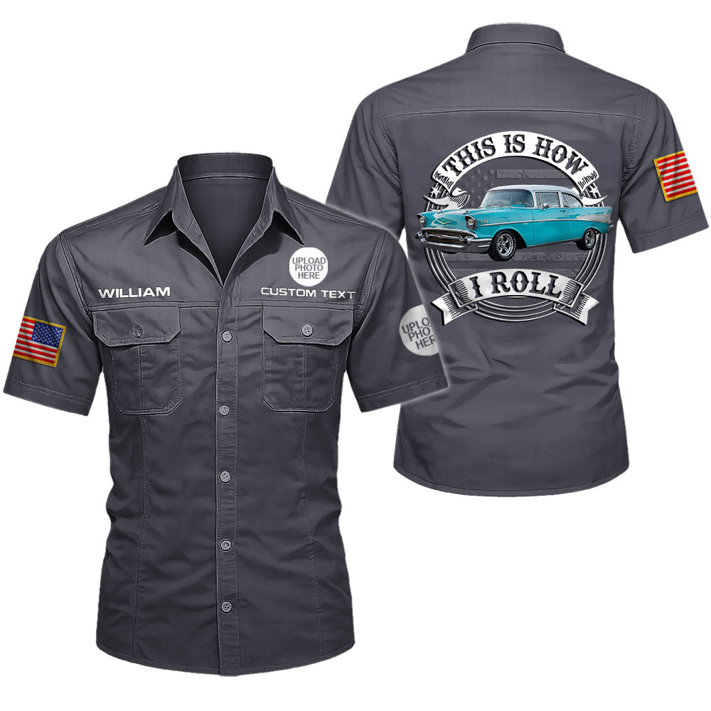 This Is How I Roll - Custom Photo Classic Car Cotton Cargo Shirt - Personalized Name Car Shirt K1702 MT2