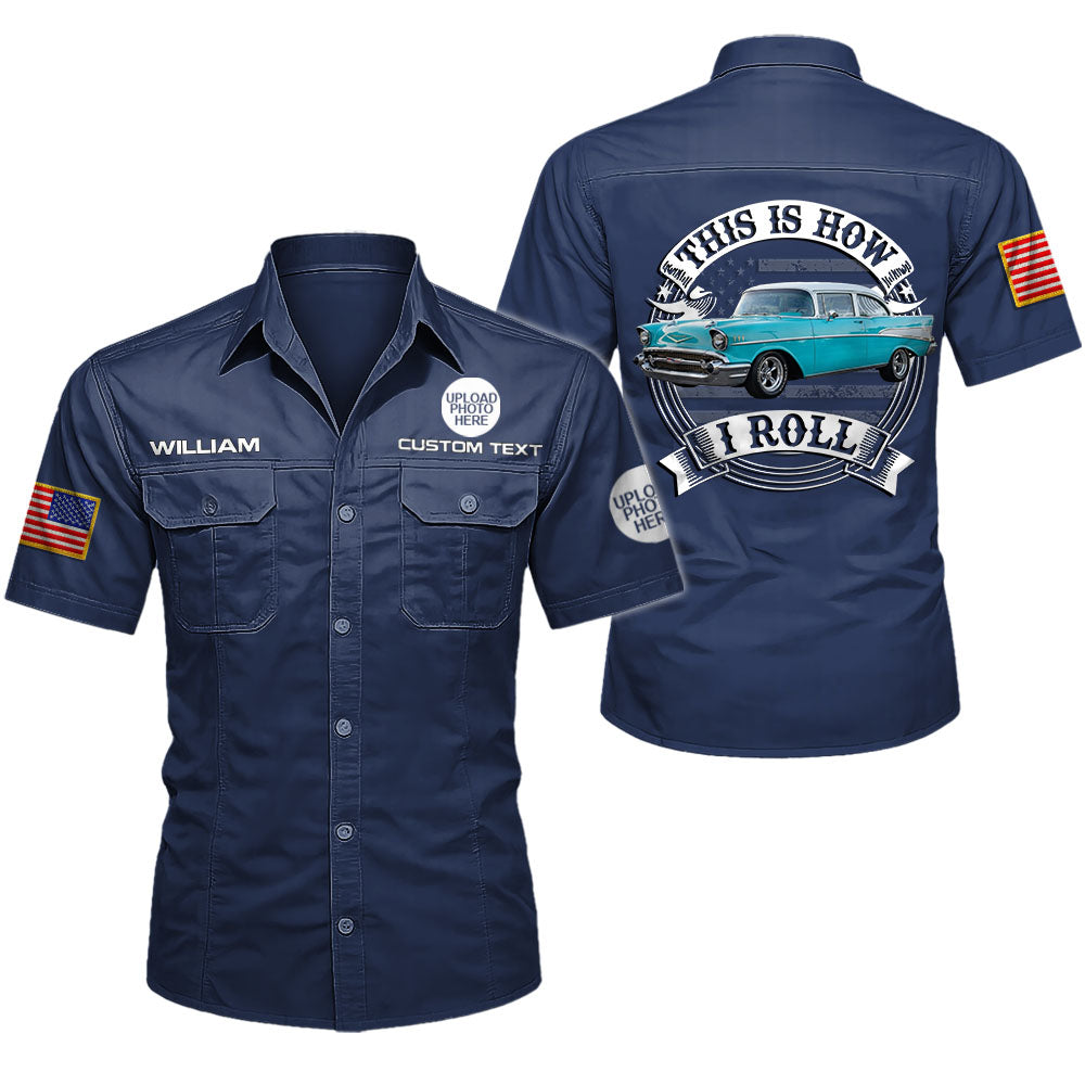 This Is How I Roll - Custom Photo Classic Car Cotton Cargo Shirt - Personalized Name Car Shirt K1702 MT2