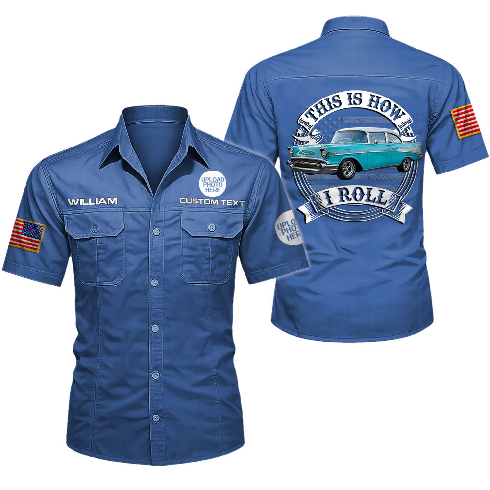 This Is How I Roll - Custom Photo Classic Car Cotton Cargo Shirt - Personalized Name Car Shirt K1702 MT2