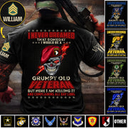 Custom Shirt I Never Dreamed That Somday I Would Be A Grumpy Old Veteran Gift For Veterans K1702 MT2