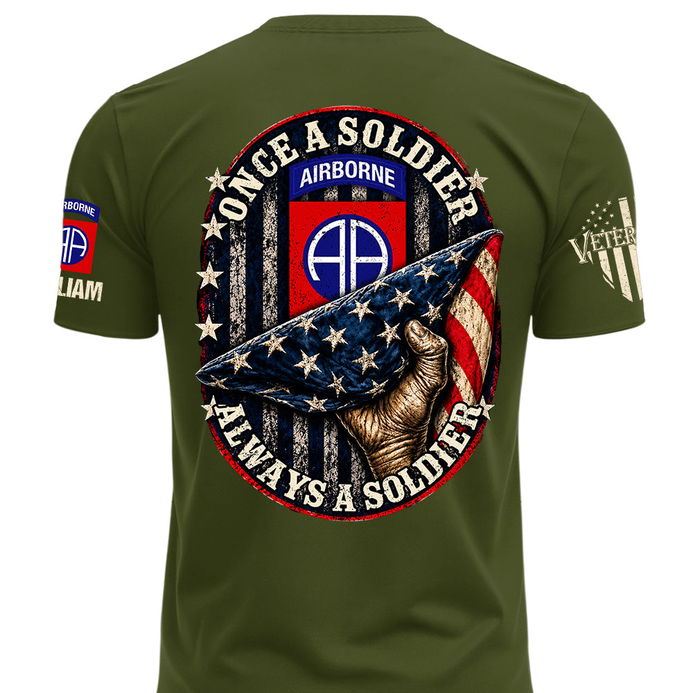 Custom Veteran Shirt Once Soldier Always Soldier Gift For Veterans Available All Military Branches K1702 MT2 KL07