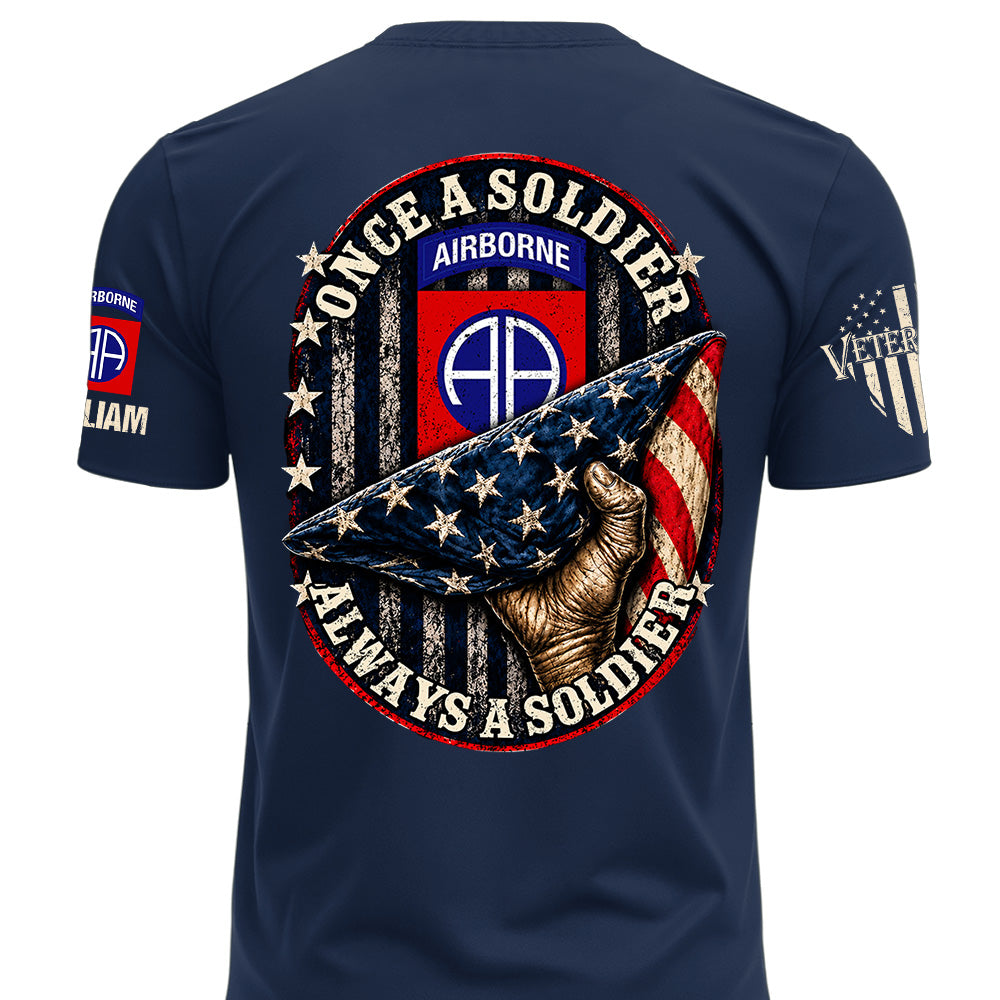 Custom Veteran Shirt Once Soldier Always Soldier Gift For Veterans Available All Military Branches K1702 MT2 KL07