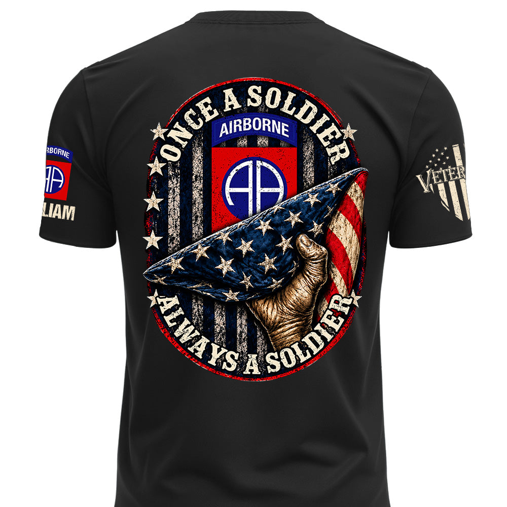 Custom Veteran Shirt Once Soldier Always Soldier Gift For Veterans Available All Military Branches K1702 MT2 KL07