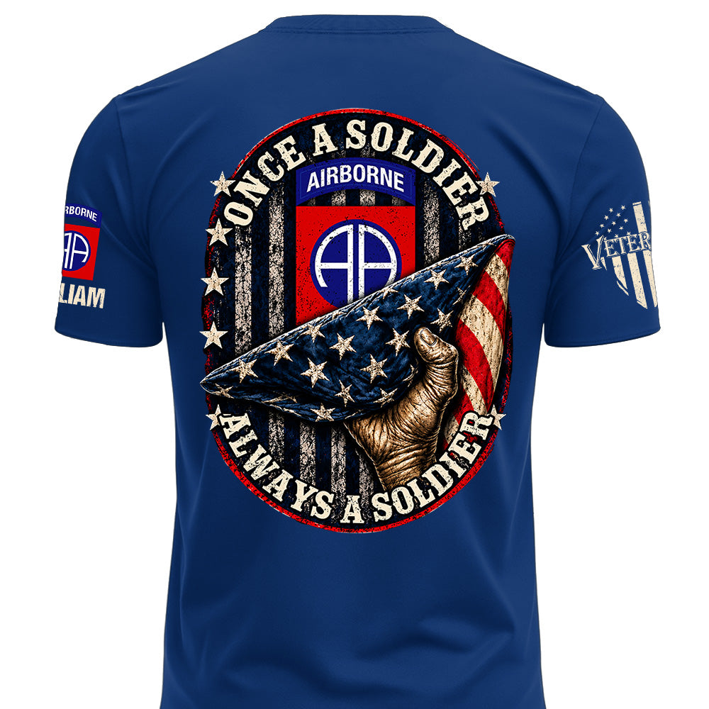 Custom Veteran Shirt Once Soldier Always Soldier Gift For Veterans Available All Military Branches K1702 MT2 KL07