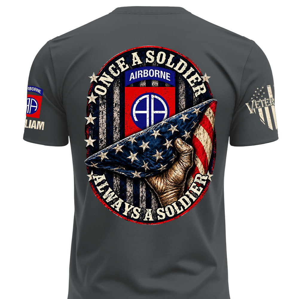 Custom Veteran Shirt Once Soldier Always Soldier Gift For Veterans Available All Military Branches K1702 MT2 KL07