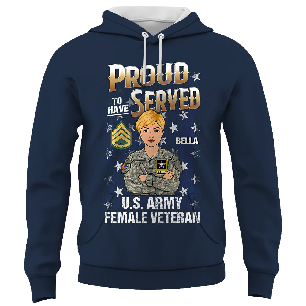 Proud To Have Served Female Veteran Custom All Military Branches Gift For Female Veteran K1702 Trhn