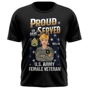 Proud To Have Served Female Veteran Custom All Military Branches Gift For Female Veteran K1702 Trhn
