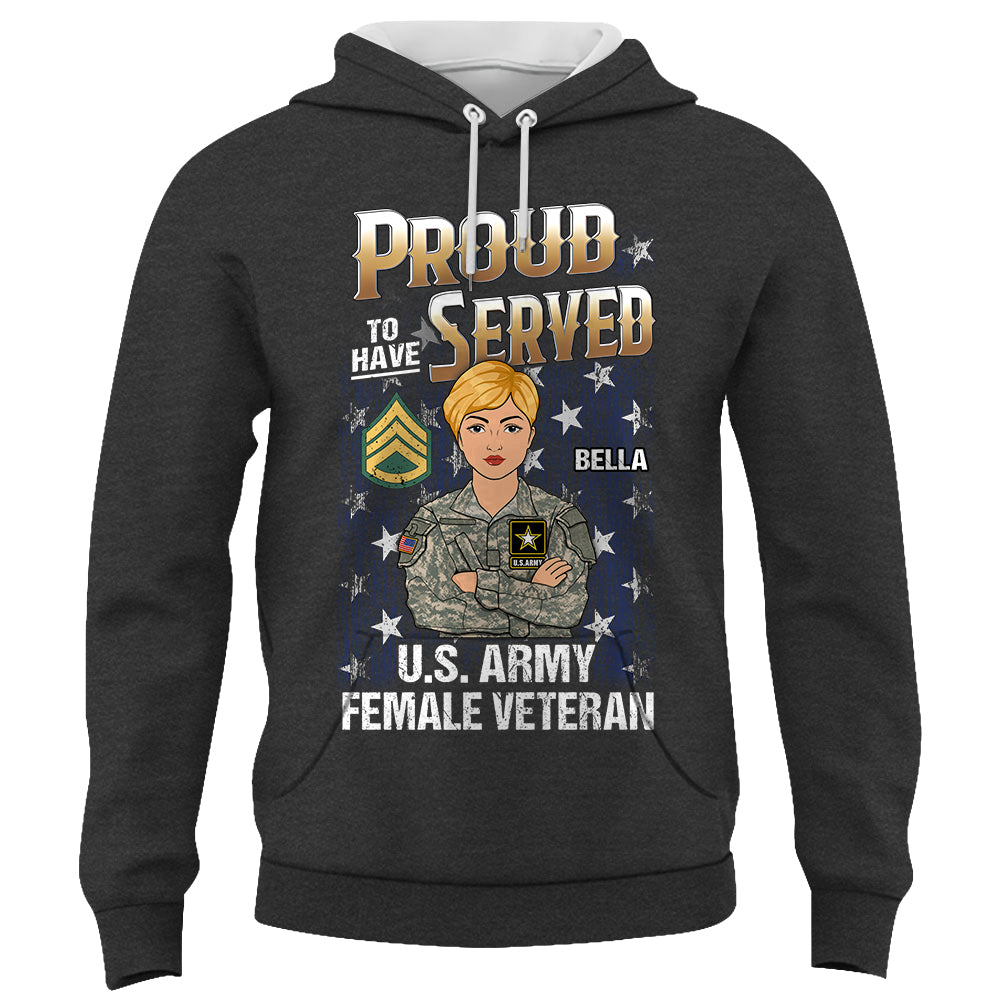 Proud To Have Served Female Veteran Custom All Military Branches Gift For Female Veteran K1702 Trhn