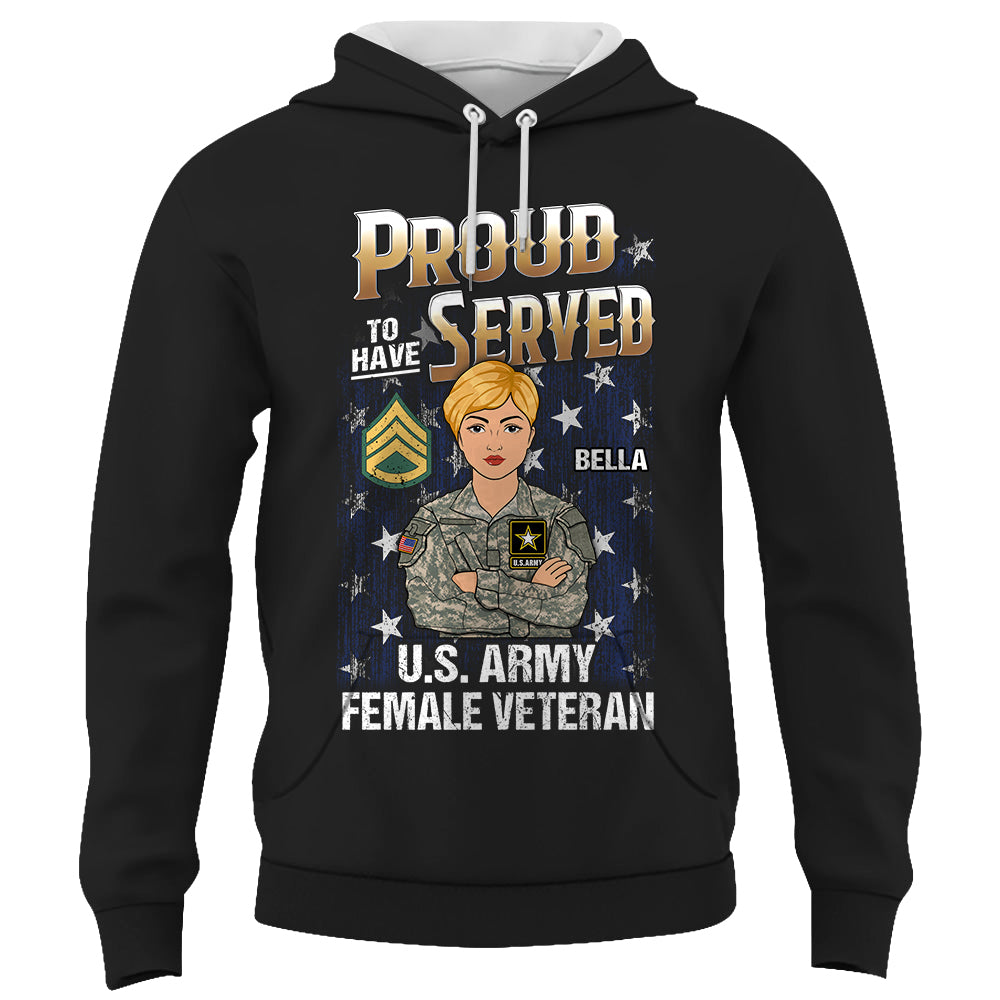 Proud To Have Served Female Veteran Custom All Military Branches Gift For Female Veteran K1702 Trhn