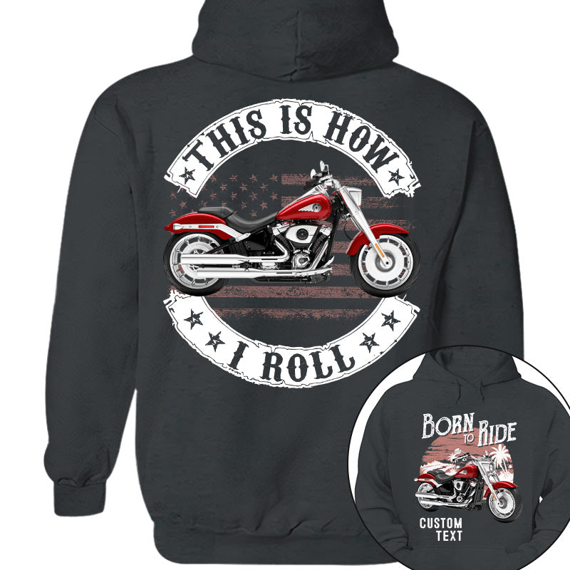 Born To Ride - This Is How I Roll -Personalized Upload Vehicle Photo For Biker A2110 Vrs 2 Pt99