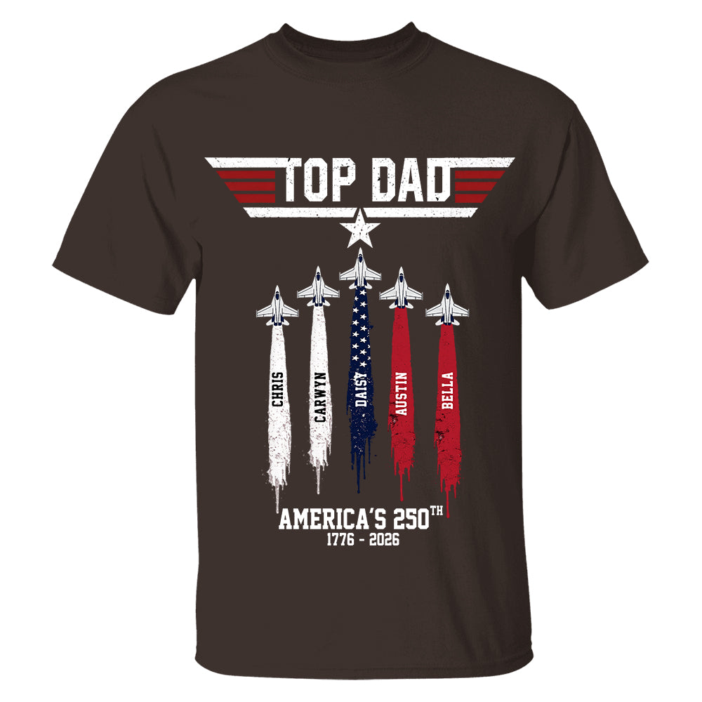 Top Gun Top Dad America 250th Anniversary Personalized T-Shirt for Father & Grandpa NA02 TH23