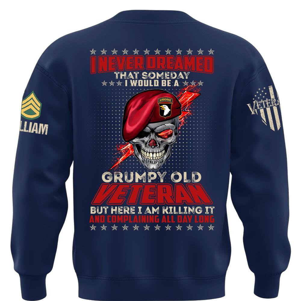 Custom Shirt I Never Dreamed That Somday I Would Be A Grumpy Old Veteran Gift For Veterans K1702 MT2