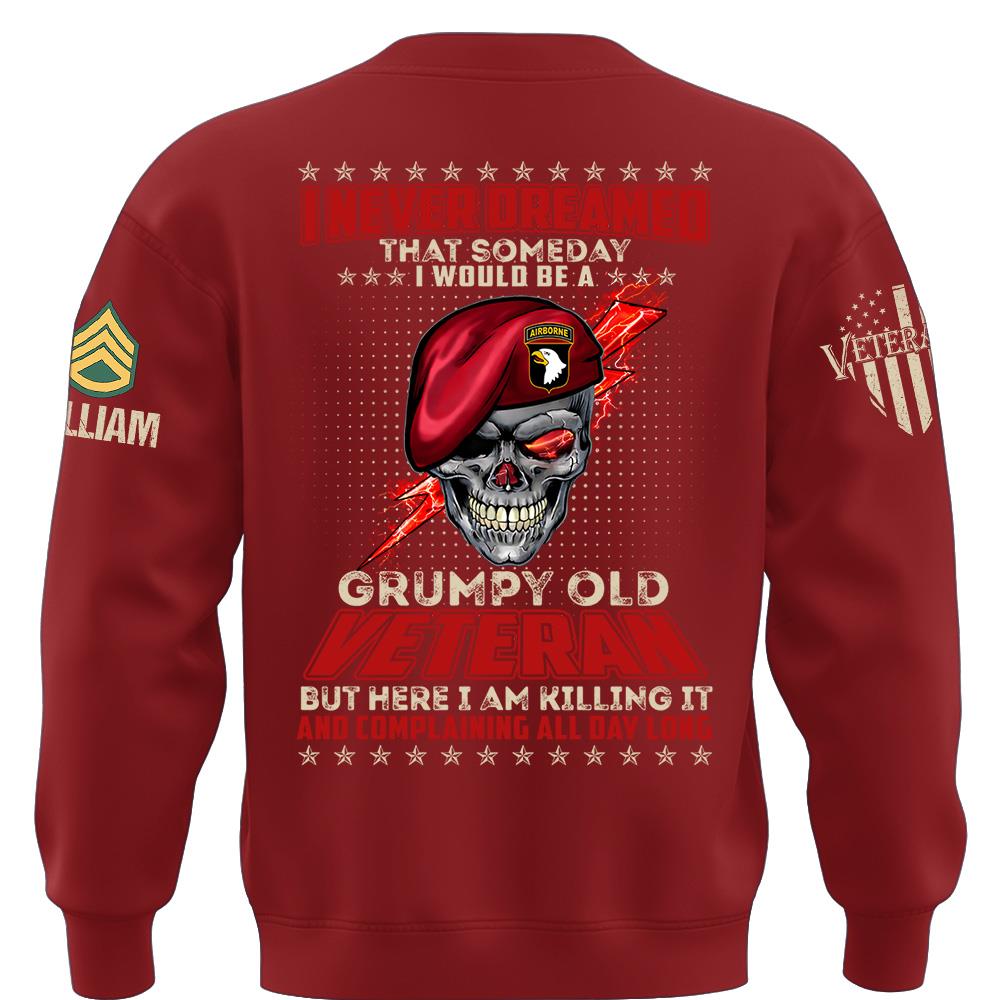 Custom Shirt I Never Dreamed That Somday I Would Be A Grumpy Old Veteran Gift For Veterans K1702 MT2