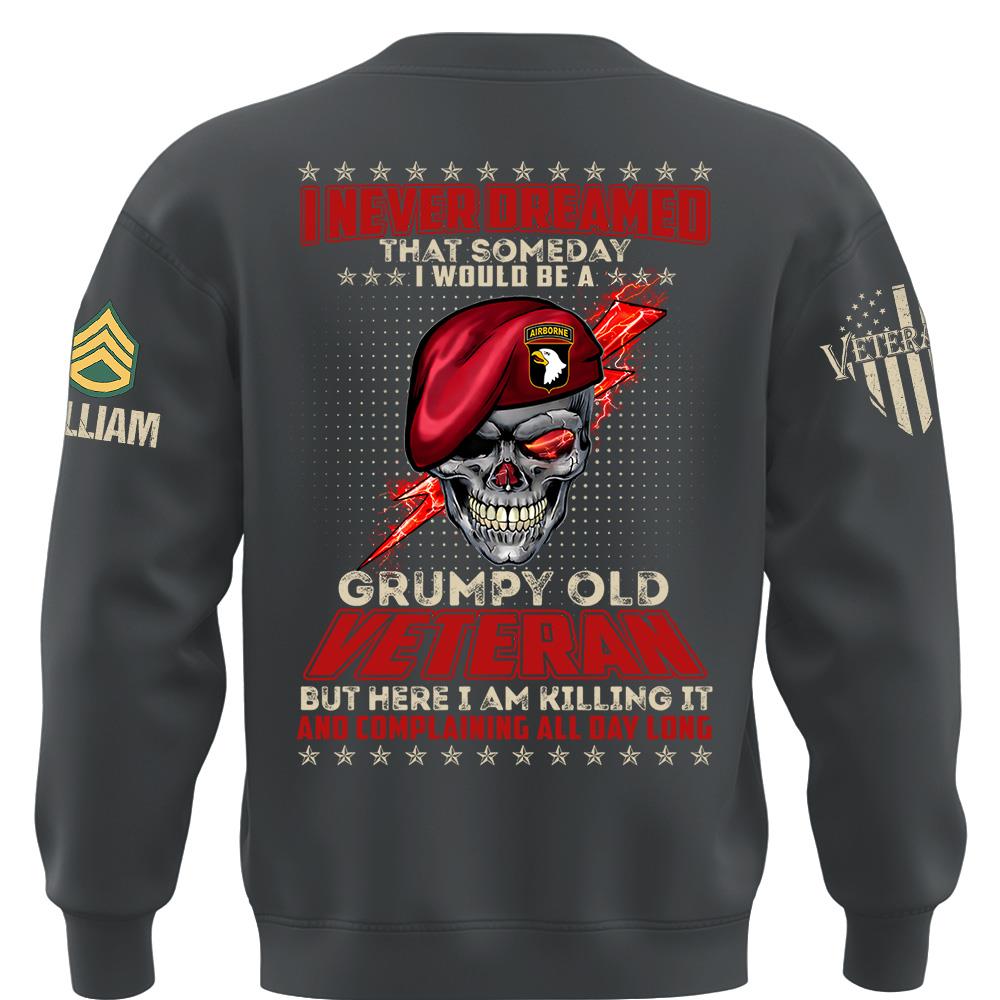Custom Shirt I Never Dreamed That Somday I Would Be A Grumpy Old Veteran Gift For Veterans K1702 MT2