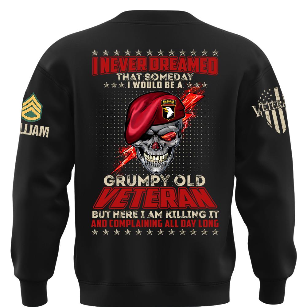 Custom Shirt I Never Dreamed That Somday I Would Be A Grumpy Old Veteran Gift For Veterans K1702 MT2
