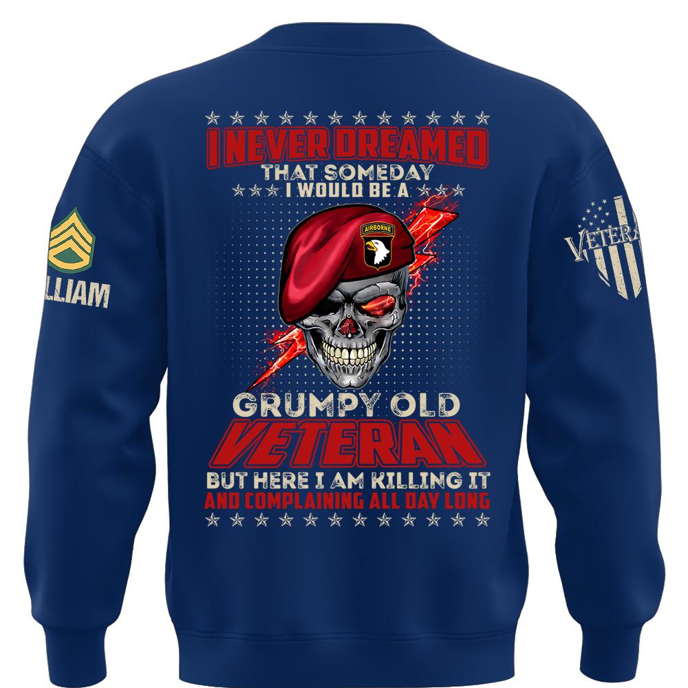 Custom Shirt I Never Dreamed That Somday I Would Be A Grumpy Old Veteran Gift For Veterans K1702 MT2
