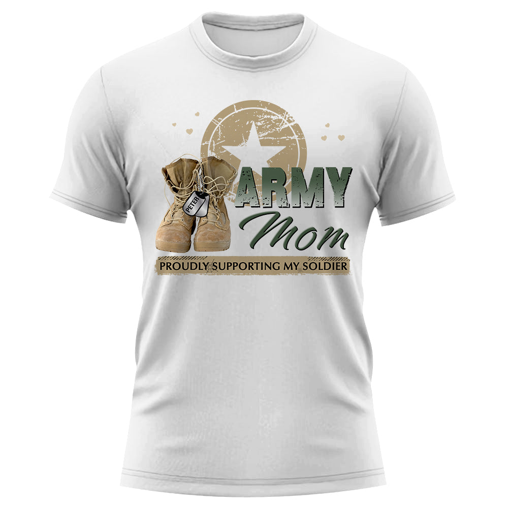 Proud Army Mom Custom Shirt For Military Family Members Proudly Supporting My Soldier K1702