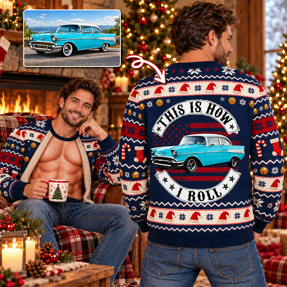 This Is How I Roll - Custom Photo Car Christmas Funny Ugly Sweater - Christmas Funny Couple Gift For Car Lovers C2408 T24 NT01