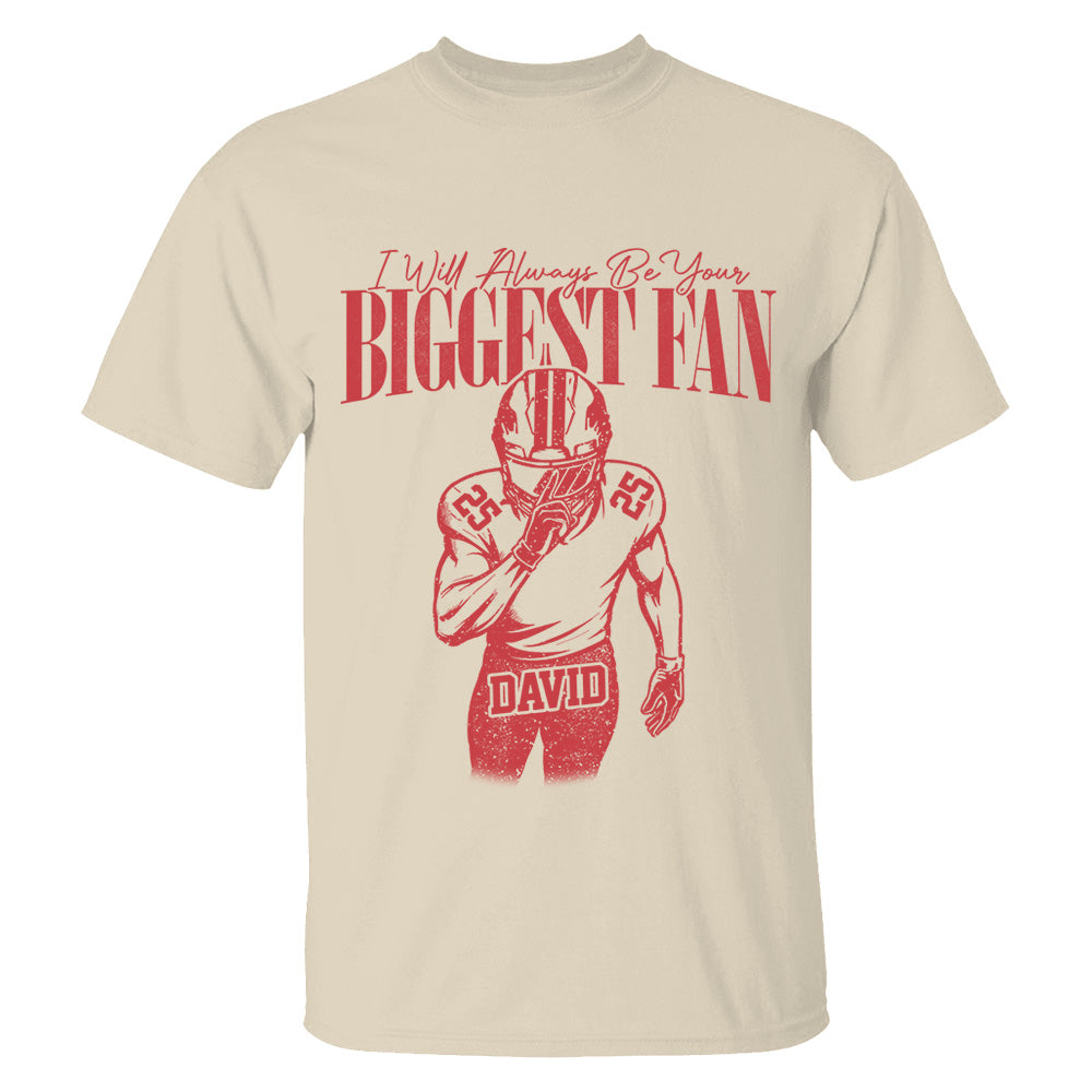 Custom I'll Always Be Your Biggest Fan Football Mom Shirt L0411 VH01