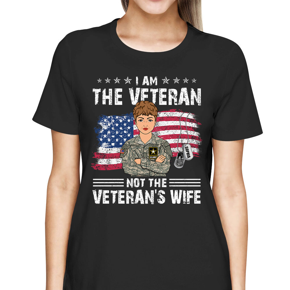 I'm The Veteran Not The Veteran's Wife Personalized Shirt For Female Veteran K1702