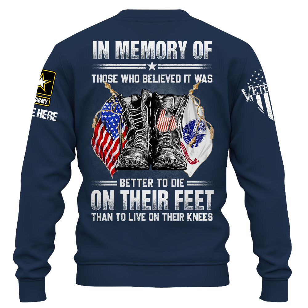 Custom Shirt In Memory Of Those Who Believed It Was Better To Die On Their Feet Memorial Day Veteran Shirts K1702 Trhn
