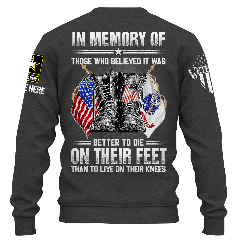Custom Shirt In Memory Of Those Who Believed It Was Better To Die On Their Feet Memorial Day Veteran Shirts K1702 Trhn