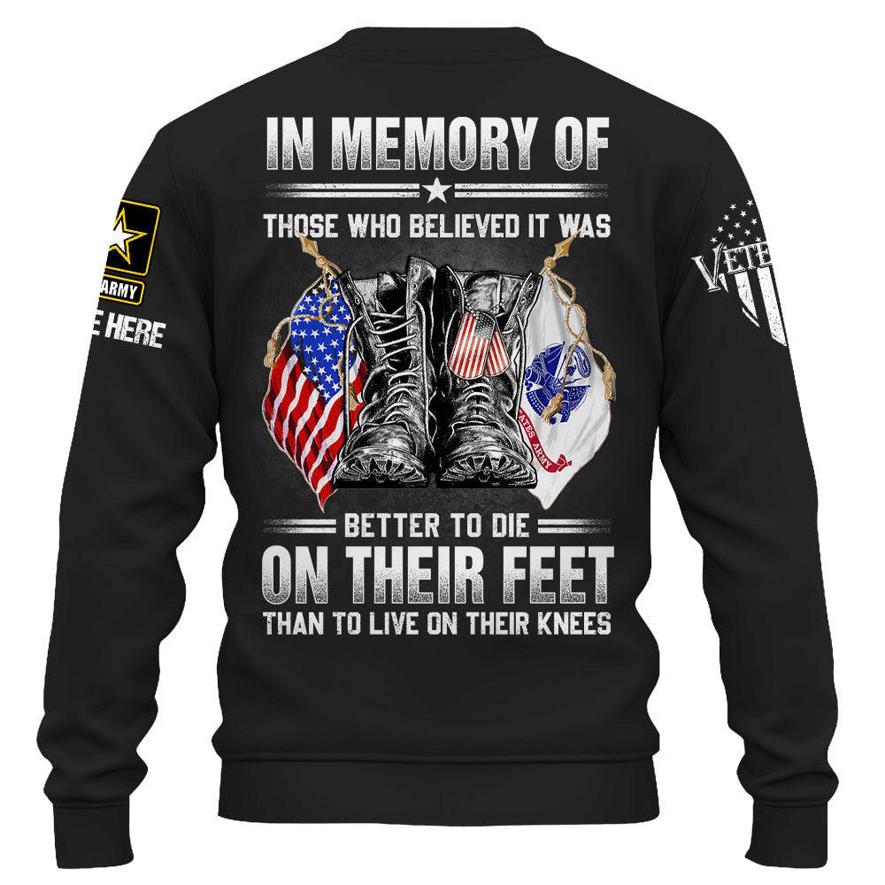 Custom Shirt In Memory Of Those Who Believed It Was Better To Die On Their Feet Memorial Day Veteran Shirts K1702 Trhn